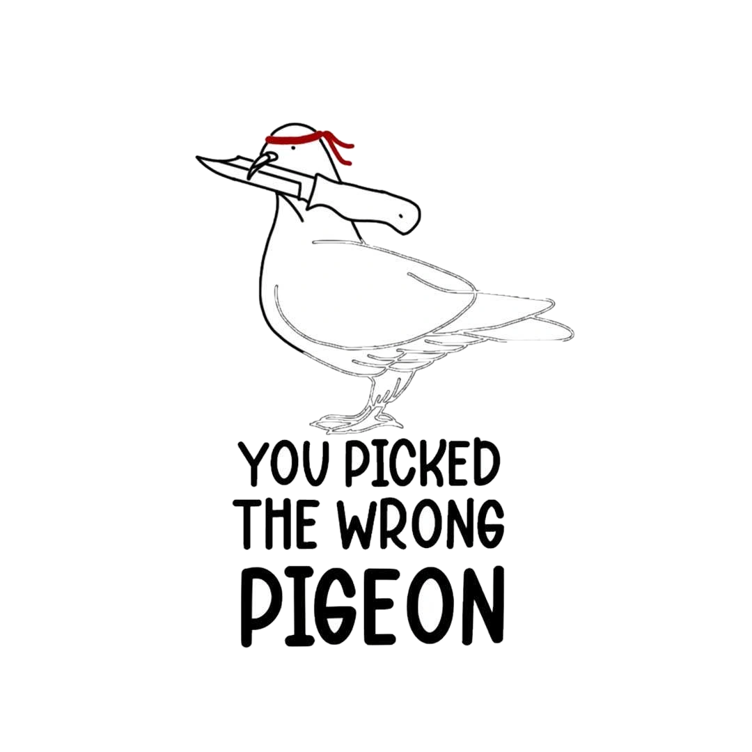 You Picked The Wrong Pigeon Sticker